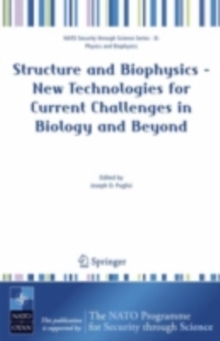 Structure and Biophysics - New Technologies for Current Challenges in Biology and Beyond