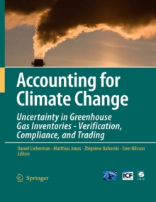 Accounting for Climate Change : Uncertainty in Greenhouse Gas Inventories - Verification, Compliance, and Trading