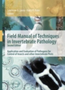 Field Manual of Techniques in Invertebrate Pathology : Application and Evaluation of Pathogens for Control of Insects and other Invertebrate Pests