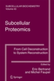 Subcellular Proteomics : From Cell Deconstruction to System Reconstruction