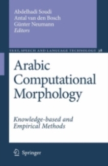 Arabic Computational Morphology : Knowledge-based and Empirical Methods