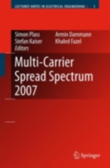 Multi-Carrier Spread Spectrum 2007 : Proceedings from the 6th International Workshop on Multi-Carrier Spread Spectrum, May 2007,Herrsching, Germany