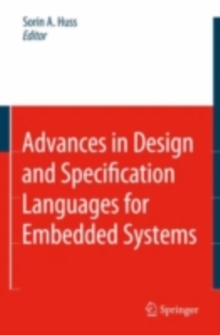 Advances in Design and Specification Languages for Embedded Systems : Selected Contributions from FDL'06