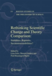 Rethinking Scientific Change and Theory Comparison: : Stabilities, Ruptures, Incommensurabilities?