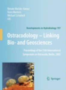 Ostracodology - Linking Bio- and Geosciences : Proceedings of the 15th International Symposium on Ostracoda, Berlin, 2005