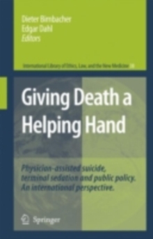 Giving Death a Helping Hand : Physician-Assisted Suicide and Public Policy. An International Perspective