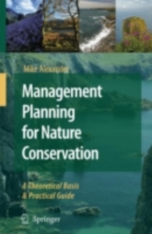 Management Planning for Nature Conservation : A Theoretical Basis & Practical Guide