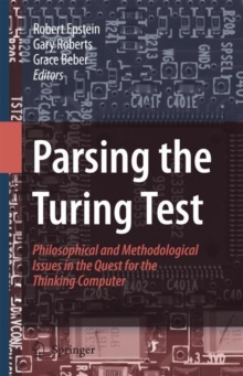 Parsing the Turing Test : Philosophical and Methodological Issues in the Quest for the Thinking Computer