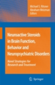 Neuroactive Steroids in Brain Function, Behavior and Neuropsychiatric Disorders : Novel Strategies for Research and Treatment