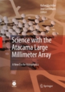 Science with the Atacama Large Millimeter Array: : A New Era for Astrophysics