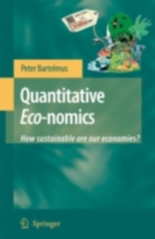 Quantitative Eco-nomics : How sustainable are our economies?