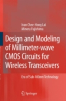 Design and Modeling of Millimeter-wave CMOS Circuits for Wireless Transceivers : Era of Sub-100nm Technology