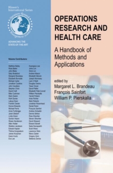 Operations Research and Health Care : A Handbook of Methods and Applications