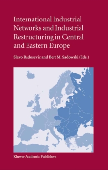 International Industrial Networks and Industrial Restructuring in Central and Eastern Europe