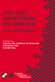 Data and Applications Security XVII : Status and Prospects