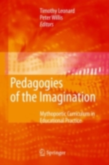 Pedagogies of the Imagination : Mythopoetic Curriculum in Educational Practice