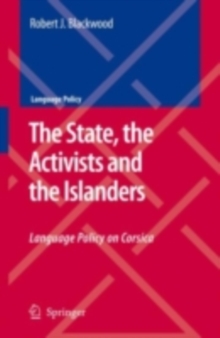 The State, the Activists and the Islanders : Language Policy on Corsica