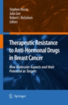 Therapeutic Resistance to Anti-hormonal Drugs in Breast Cancer : New Molecular Aspects and their Potential as Targets