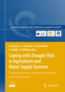 Coping with Drought Risk in Agriculture and Water Supply Systems : Drought Management and Policy Development in the Mediterranean