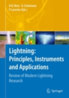 Lightning: Principles, Instruments and Applications : Review of Modern Lightning Research