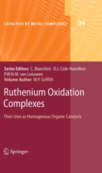 Ruthenium Oxidation Complexes : Their Uses as Homogenous Organic Catalysts