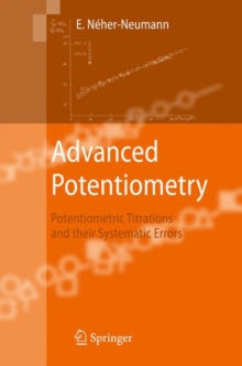 Advanced Potentiometry : Potentiometric Titrations and Their Systematic Errors