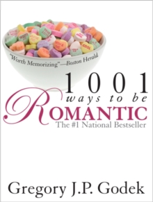 1001 Ways to Be Romantic : Now Completely Revised and More Romantic Than Ever