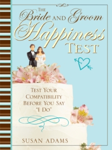 The Brides and Grooms Happiness Test : Test Your Compatibility Before You Say "I Do"