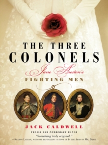 The Three Colonels : Jane Austen's Fighting Men