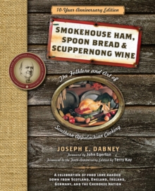 Smokehouse Ham, Spoon Bread & Scuppernong Wine : The Folklore and Art of Southern Appalachian Cooking