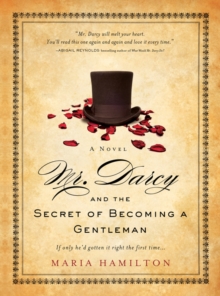 Mr. Darcy and the Secret of Becoming a Gentleman