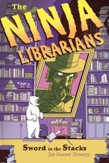 The Ninja Librarians: Sword in the Stacks