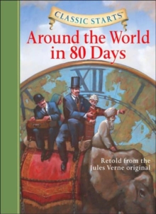 Around the World in 80 Days : Retold from the Jules Verne Original, Hardback Book Around the World in 80 Days : Retold from the Jules Verne Original, Hardback Book