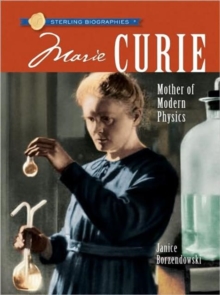 Sterling Biographies (R): Marie Curie : Mother of Modern Physics, Paperback Book Sterling Biographies (R): Marie Curie : Mother of Modern Physics, Paperback Book