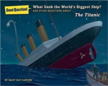 What Sank the World's Biggest Ship? : And Other Questions About the Titanic, Paperback / softback Book What Sank the World's Biggest Ship? : And Other Questions About the Titanic, Paperback / softback Book