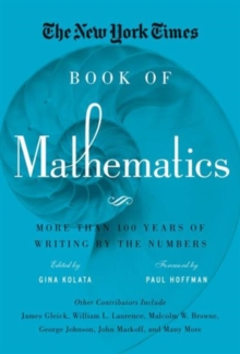 The New York Times Book of Mathematics : More Than 100 Years of Writing by the Numbers, Hardback Book The New York Times Book of Mathematics : More Than 100 Years of Writing by the Numbers, Hardback Book