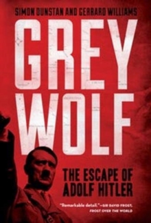 Grey Wolf : The Escape of Adolf Hitler, Paperback / softback Book Grey Wolf : The Escape of Adolf Hitler, Paperback / softback Book