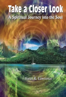 Take a Closer Look : A Spiritual Journey into the Soul