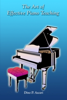 The Art of Effective Piano Teaching