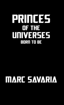 Princes of the Universes : Born to Be