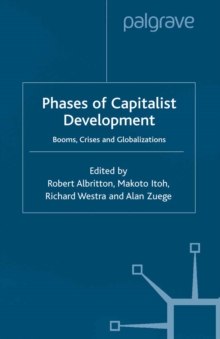 Phases of Capitalist Development : Booms, Crises and Globalizations