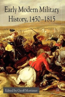 Early Modern Military History, 1450-1815, Paperback / softback Book Early Modern Military History, 1450-1815, Paperback / softback Book
