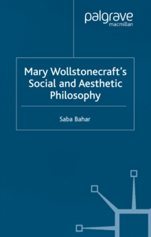 Mary Wollstonecraft's Social and Aesthetic Philosophy : An Eve to Please Me