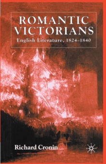 Romantic Victorians : English Literature, 1824-1840