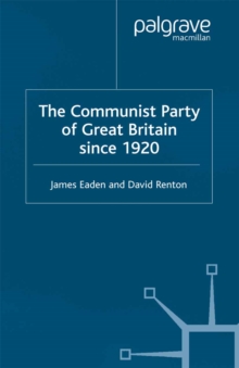 The Communist Party of Great Britain Since 1920