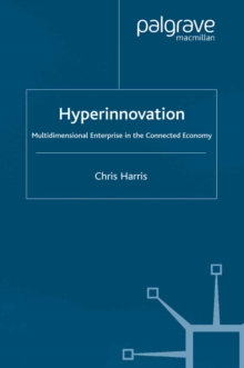 Hyperinnovation : Multidimensional Enterprise in the Connected Economy