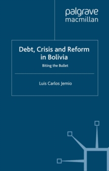 Debt, Crisis Reform Bolivia : Biting the Bullet