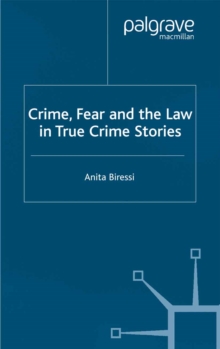 Crime, Fear and the Law in True Crime Stories