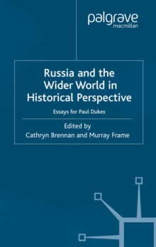 Russia and the Wider World in Historical Perspective : Essays for Paul Dukes