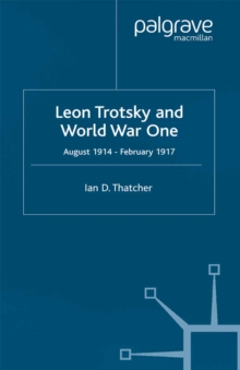 Leon Trotsky and World War One : August 1914 - February 1917